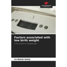 Factors associated with low birth weight