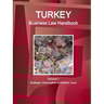 Turkey Business Law Handbook Volume 1 Strategic Information and Basic Laws