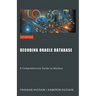 Decoding Oracle Database: A Comprehensive Guide to Mastery