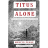 Titus Alone: Volume 3
