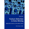 Feature Selection in Data Mining - Approaches Based on Information Theory