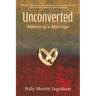 Unconverted: Memoir of a Marriage