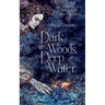 Dark Woods, Deep Water