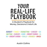 Your Real-Life Playbook: A Student's Playbook for Money, Decisions & Adult Life