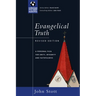 Evangelical Truth: A Personal Plea for Unity, Integrity Faithfulness