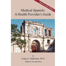 Medical Spanish: A Health Provider's Guide