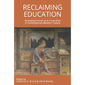 Reclaiming Education: Renewing Schools and Universities in Contemporary Western Culture
