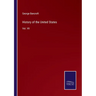 History of the United States: Vol. VII