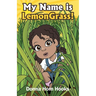 My Name is LemonGrass!