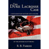 The Duke Lacrosse Case: A Documentary History and Analysis of the Modern Scottsboro
