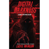Digital Darkness - Author's Preferred Edition