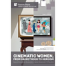 Cinematic Women, From Objecthood to Heroism: Essays on Female Gender Representation on Western Screens and in TV productions