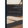 Church Symbolism; an Explanation of the More Important Symbols of the Old and New Testament, the Primitive, the Mediaeval and the Modern Church