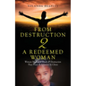 From Destruction 2 A Redeemed Woman: Woman Marked 4 Death & Destruction That Finds Redemption in Christ