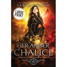 Her Amber Chalice: A Large Print Magical Quest Portal Fantasy Novel