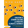 Creating a Strong Culture and Positive Climate in Schools: Building Knowledge to Bring About Improvement