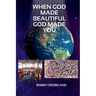 When God Made Beautiful God Made You