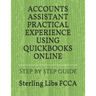 Accounts Assistant Practical Experience Using QuickBooks Online: Step by step guide