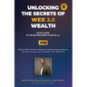 Unlocking the Secrets of Web 3.0 Wealth: Your User Guide to Decentralized Finance for 2025 Thru 2028