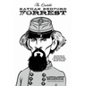 The Quotable Nathan Bedford Forrest: Selections from the Writings and Speeches of the Confederacy's Most Brilliant Cavalryman