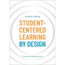 Student-Centered Learning by Design
