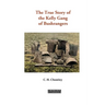 The True Story of the Kelly Gang of Bushrangers
