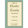 Abstracts of the Wills of Chester County [Pennsylvania], 1748-1766
