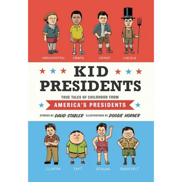 Kid Presidents: True Tales of Childhood from America's Presidents