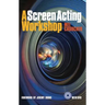 A Screen Acting Workshop [With DVD]