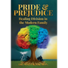 Pride & Prejudice: Healing Division in the Modern Family