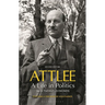 Attlee: A Life in Politics