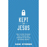 Kept for Jesus: What the New Testament Really Teaches about Assurance of Salvation and Eternal Security