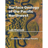 Surface Geology of the Pacific Northwest: Geology Lab Manual