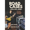 Road Cases: A Rock and Roll Journey