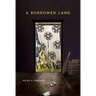A Borrowed Land