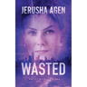 Wasted: A Christian Romantic Suspense