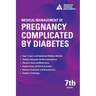 Medical Management of Pregnancy Complicated by Diabetes 7th Edition