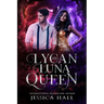 His Lycan Luna Queen: Lycan Luna Series book 5