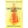 Distorted Mind: Mental Illness Revealed