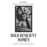 Bold Resilient Women: Women in a Global Arena
