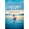Anchored in Healing: Navigating Resilience, Boundaries, and Trust