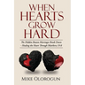 When Hearts Grow Hard: - Hidden Reason Marriages Break Down