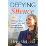 Defying Silence: A Memoir of a Mother's Loss and Courage in the Face of Injustice