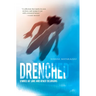 Drenched: Stories of Love and Other Deliriums