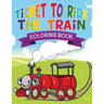 Ticket to Ride the Train Coloring Book