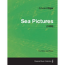 Sea Pictures - For Voice and Piano (1899)