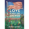 Love is Not the Answer