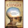 Son of the Congo: A Journey of Tragedy, Triumph, and Transformation