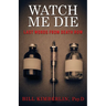 Watch Me Die: Last Words From Death Row