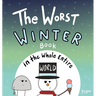 The Worst Winter Book in the Whole Entire World